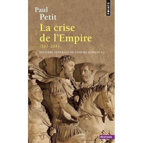 Histoire Generale De L'empire Romain - Tome 2, La Crise De L'empire (Des Derniers Antonins À Dioclétien)