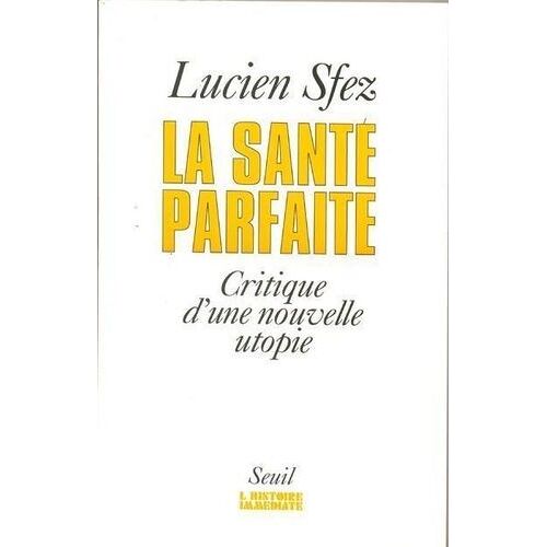 La Santé Parfaite - Critique D'une Nouvelle Utopie