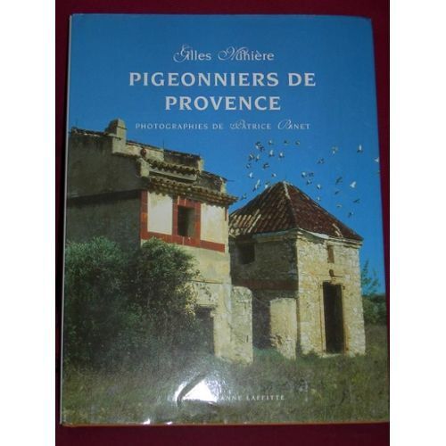 Pigeonniers De Provence - De L(')Art Et De La Manière Du Colombier.