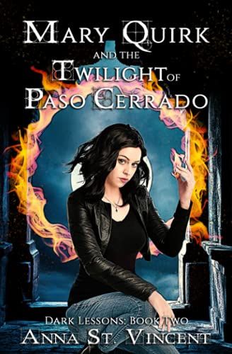 Mary Quirk And The Twilight Of Paso Cerrado (Dark Lessons)