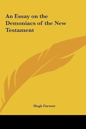 An Essay On The Demoniacs Of The New Testament