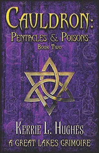 Cauldron: Pentacles & Poisons: Book Two Of Great Lakes Grimoire