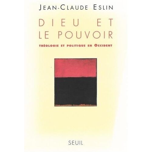 Dieu Et Le Pouvoir - Theologie Et Politique En Occident