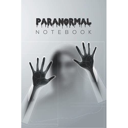 Paranormal Notebook: A Nice Haunted Diary For Paranormal Lined Journal Lovers, Excellent Gift Idea For Paranormal Expert And Beginner People