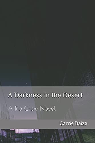 A Darkness In The Desert: A Rio Crew Novel