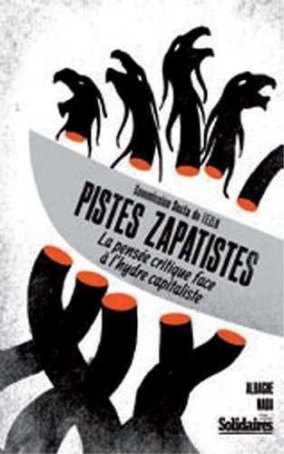 Pistes Zapatistes - La Pensée Critique Face À L'hydre Capitaliste