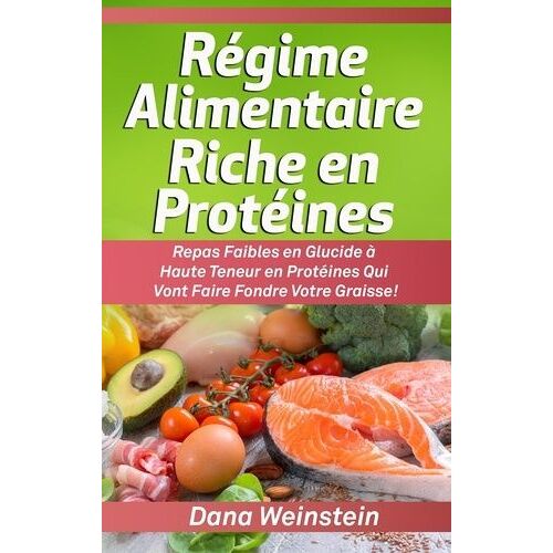 Régime Alimentaire Riche En Protéines - Repas Faibles En Glucide À Haute Teneur En Protéines Qui Vont Faire Fondre Votre Graisse !