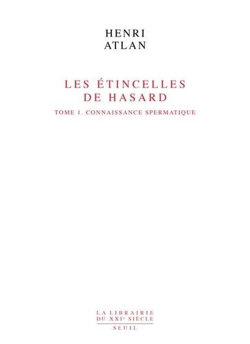 Les Etincelles De Hasard - Tome 1, Connaissance Spermatique