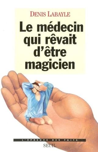 Le Médecin Qui Rêvait D'être Magicien
