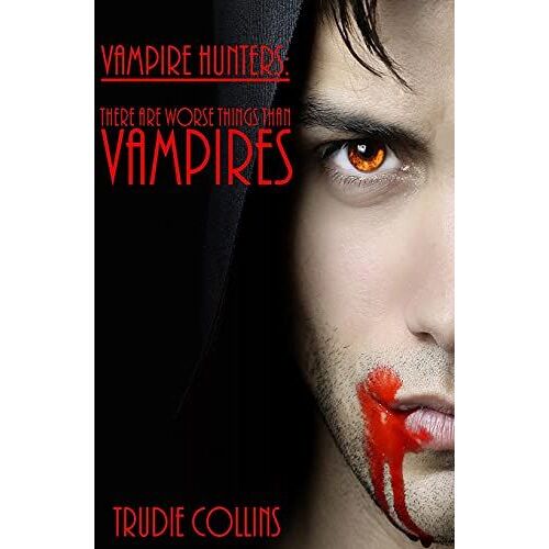 There Are Worse Things Than Vampires