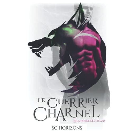 Le Guerrier Charnel (La Horde Des Lycans, T.4)