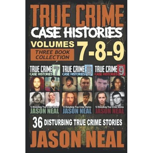 True Crime Case Histories - (Books 7, 8, & 9)