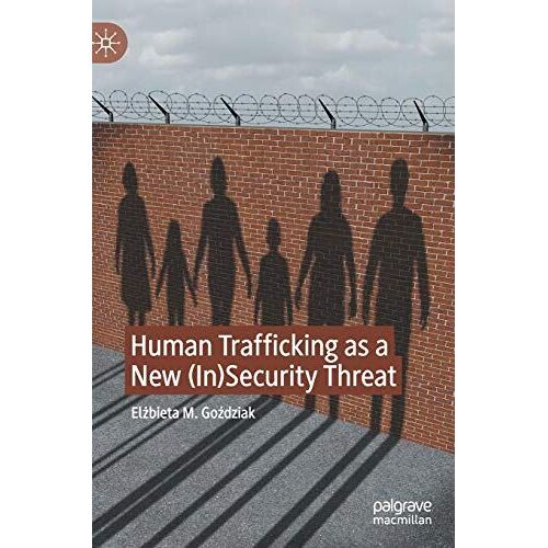 Human Trafficking As A New (In)Security Threat