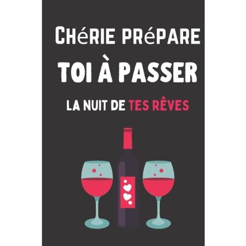 Chérie Prépare Toi À Passer La Nuit De Tes Rêves: Des Actions Et Des Vérités Version Hot Pour Adultes ! | Cadeau Coquin Pour Noël Saint Valentin ... | Jeux Et Défis Pour Pimenter Votre Couple