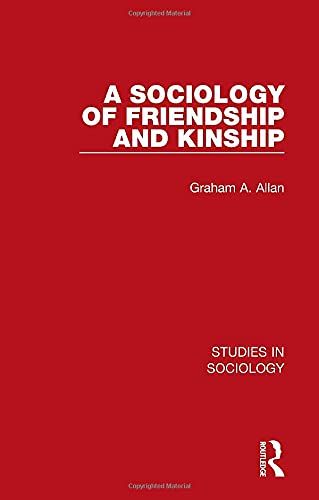 A Sociology Of Friendship And Kinship