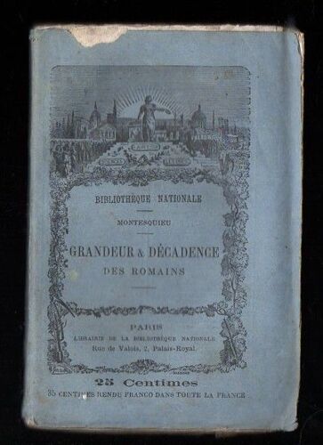 Considérations Sur Les Causes De La Grandeur & Décadence Des Romains