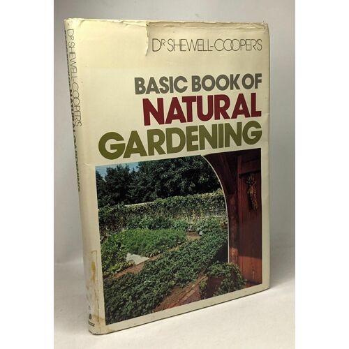 Basic Book Of Natural Gardening (Basic Books Of Gardening / Wilfred Edward Shewell-Cooper)