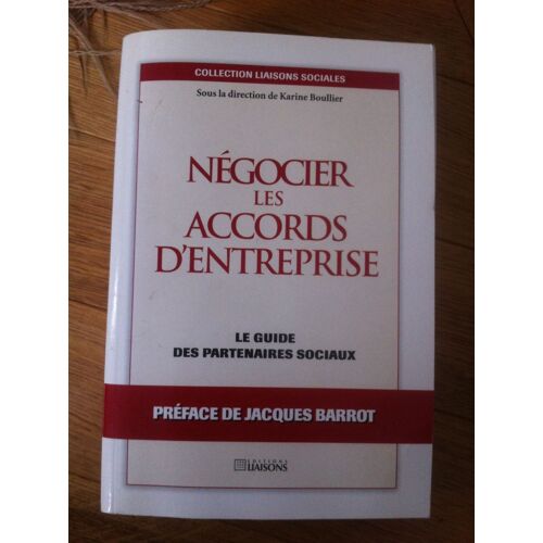 Négocier Les Accords D'entreprise - Le Guide Des Partenaires Sociaux