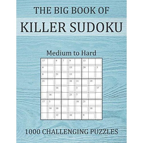 The Big Book Of Killer Sudoku - Medium To Hard - 1000 Challenging Puzzles: Sums Sudoku Puzzle Book With Full Solutions - Sudoku Variant Paperback Game