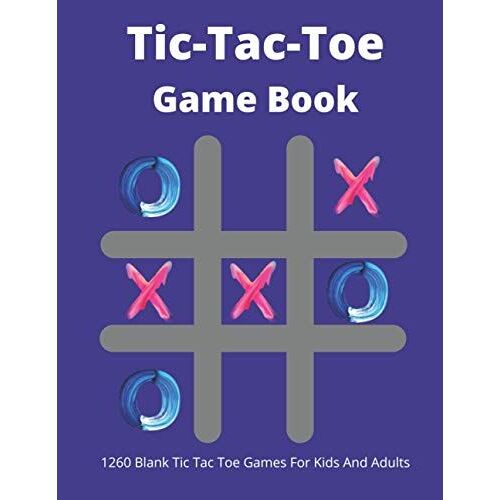 Tic-Tac-Toe Game Book: 1260 Blank Tic Tac Toe Games For Kids And Adults - Large 8.5 X 11
