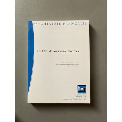 Psychiatrie Française Vol. Xxxxiv 4-13 - Les États De Conscience Modifiés