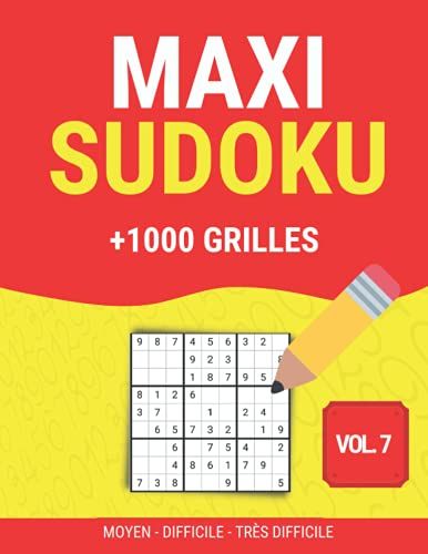 Maxi Sudoku - +1000 Grilles - Volume 7 - Moyen, Difficile, Très Difficile: Grand Livre De Sudoku Pour Adultes Avec Solutions