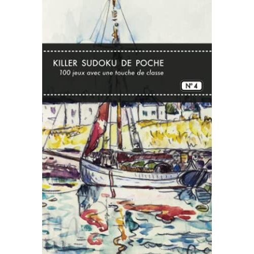Killer Sudoku De Poche - 100 Jeux Avec Une Touche De Classe: No 4