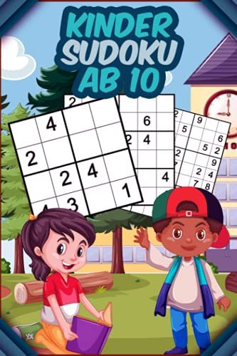 Kinder Sudoku Ab 10: Kindersudoku Buch Mit 140 Sudokus I 9x9 Einfache Sudoku Für Kinder Mit Lösungen I Dieses Konzentrationsspiel Dient Als Denktraining Und Rechenspiel Für Kids