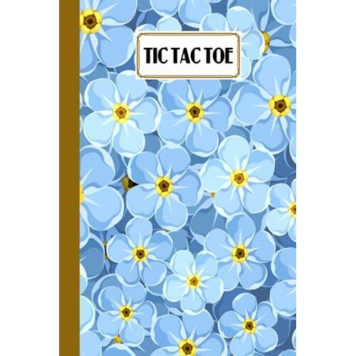 Tic Tac Toe: Flowers Tic Tac Toe, Games Fun Activities For Kids / Paper & Pencil Workbook For Games, Smart Gifts For Family, 100 Pages, Size 6" X 9" By Nick Gregory