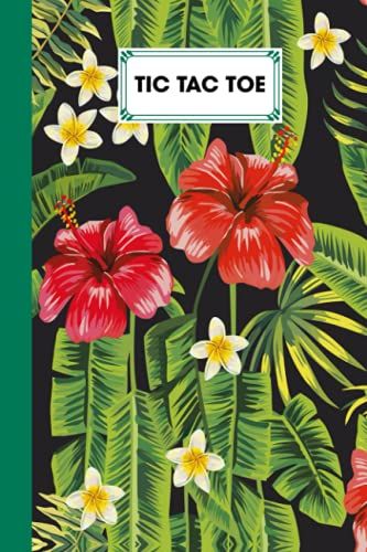 Tic Tac Toe: Hibiscus Flower Tic Tac Toe, Games Fun Activities For Kids / Paper & Pencil Workbook For Games, Smart Gifts For Family, 100 Pages, Size 6" X 9" By Brandon Fitzgibbons