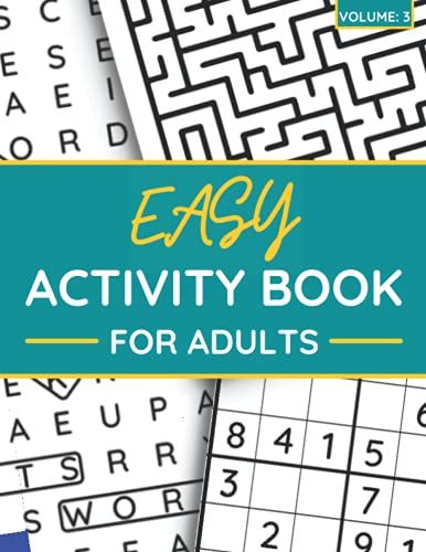 Easy Activity Book For Adults - Word Search, Sudoku, Mazes: 100+ Large-Print Easy Puzzles (Volume 3)