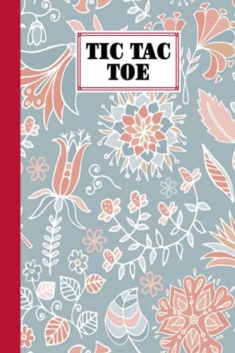 Tic Tac Toe: Games Fun Activities For Kids / Paper & Pencil Workbook For Games, Smart Gifts For Family | Flower Cover By Simon Heinrich