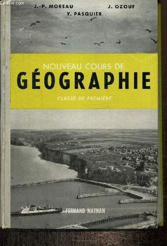Nouveau Cours De Géographie - Classe De Première Des Lycées Et Collèges