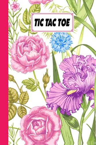 Tic Tac Toe: Games Fun Activities For Kids / Paper & Pencil Workbook For Games, Smart Gifts For Family | Roses Cover By Simon Scholz