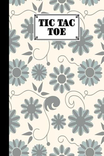 Tic Tac Toe: Games Fun Activities For Kids With Flowers Cover Design | 100 Pages, Size 6" X 9" By Kurt Kopp
