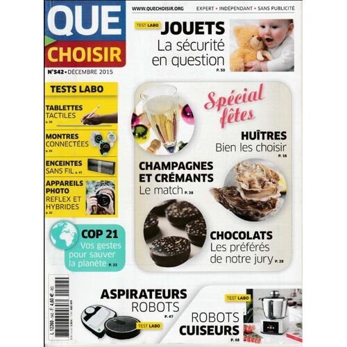 Que Choisir N° 542 - Décembre 2015 - Huites & Champagnes / Tablettes / Cop 21 / Aspirateurs Robots
