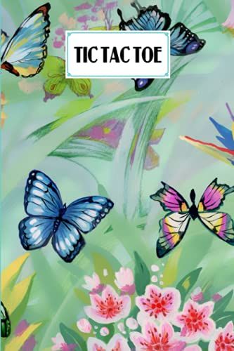 Tic Tac Toe: Butterflys Tic Tac Toe, Games Fun Activities For Kids / Paper & Pencil Workbook For Games, Smart Gifts For Family, 100 Pages, Size 6" X 9" By Bodo Sander