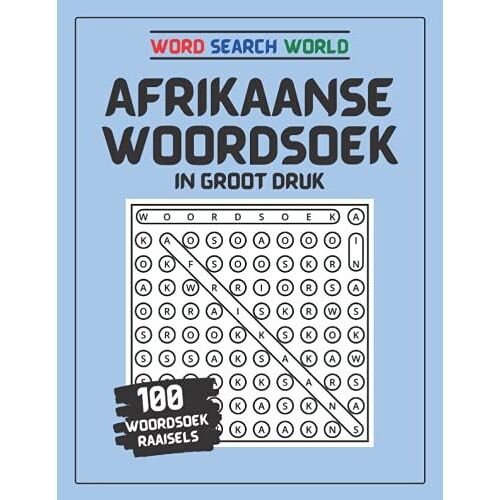 Word Search World - Afrikaanse Woordsoek: 100 Woordsoekraaisels (Word Search Puzzles) In Groot Druk. 100% Afrikaans.