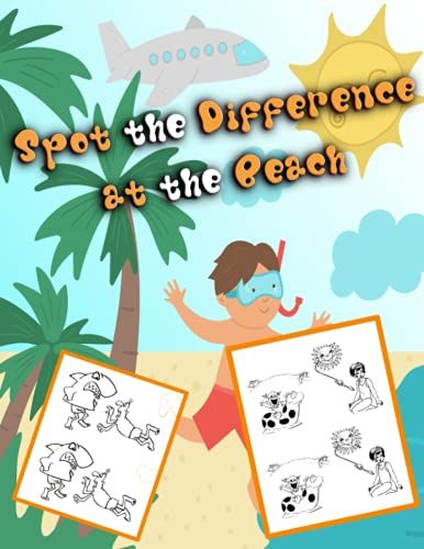 Spot The Difference At The Beach: Spot The Difference Books For Children Age 10 And Older : Really Fun Travel Activity Book To Improve Concentration Skills Of Your Child