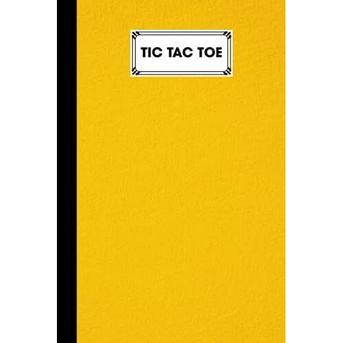 Tic Tac Toe: Games Fun Activities For Kids With Yellow Concrete Color Cover Design | 100 Pages, Size 6" X 9" By Thea Engelmann
