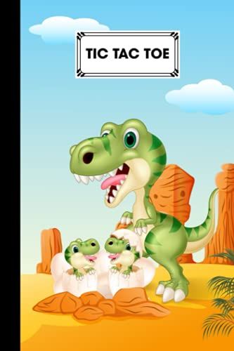 Tic Tac Toe: Baby Dinosaurs Tic Tac Toe, Games Fun Activities For Kids / Paper & Pencil Workbook For Games, Smart Gifts For Family, 100 Pages, Size 6" X 9" By Joseph Kunz