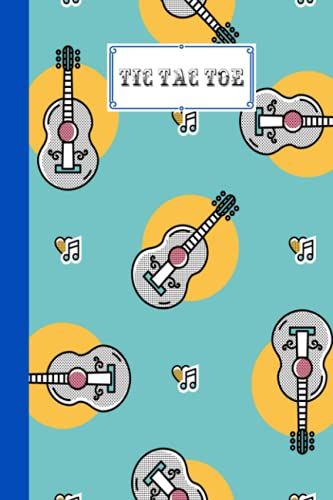 Tic Tac Toe: Guitars Tic Tac Toe, Games Fun Activities For Kids / Paper & Pencil Workbook For Games, Smart Gifts For Family, 100 Pages, Size 6" X 9" By Kurt Kopp