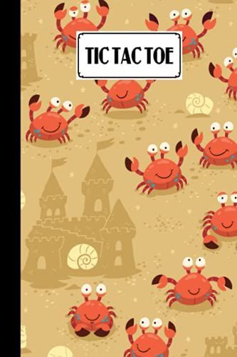 Tic Tac Toe: Games Fun Activities For Kids With Crabs Cover Design | 100 Pages, Size 6" X 9" By Marina Hohmann