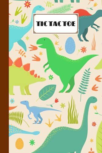 Tic Tac Toe: Dinosaurs Set Tic Tac Toe, Games Fun Activities For Kids / Paper & Pencil Workbook For Games, Smart Gifts For Family, 100 Pages, Size 6" X 9" By Harald Binder