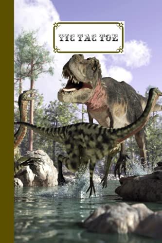 Tic Tac Toe: Games Fun Activities For Kids / Paper & Pencil Workbook For Games, Smart Gifts For Family | Tyrannosaurus Dinosaurs Cover By Winfried Eberhardt