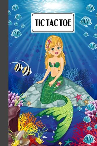 Tic Tac Toe: Games Fun Activities For Kids With Mermaid Cover Design | 100 Pages, Size 6" X 9" By Ella Schweizer