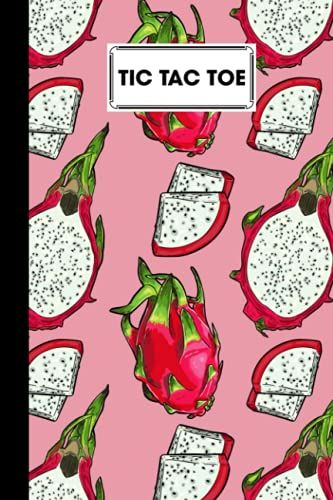 Tic Tac Toe: Dragon Fruit Tic Tac Toe, Games Fun Activities For Kids / Paper & Pencil Workbook For Games, Smart Gifts For Family, 100 Pages, Size 6" X 9" By Regine Moritz