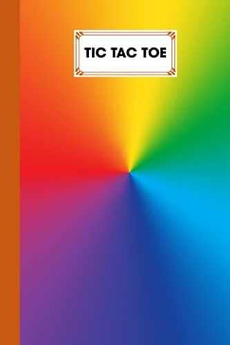 Tic Tac Toe: Games Fun Activities For Kids With Rainbow Watercolor Cover Design | 100 Pages, Size 6" X 9" By Bernadette Dittrich