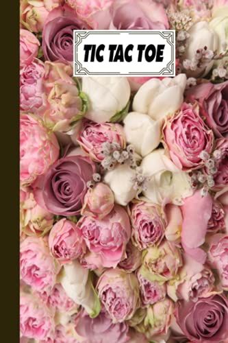 Tic Tac Toe: Games Fun Activities For Kids With Rose Bush Cover Design | 100 Pages, Size 6" X 9" By Rudi Walther