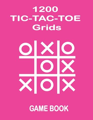 1200 Tic-Tac-Toe Grids: Tic Tac Toe Fun Activity Toys (For Kids And Adults), Maroon Cover And Beautiful Design, Pencil And Paper Game Naughts And ... "X 11" 1200 Games For Girls Or Gift For Men